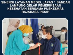 Sinergi Layanan Medis, Lembaga Pemasyarakatan Kelas 1 Bandar Lampung Gelar Pemeriksaan Kesehatan Bersama Pusat Kesehatan Masyarakat Rajabasa Indah