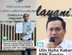 Kasus Dugaan Ungkap Data Pribadi, DPP KAMPUD Lapor Irjen dan Menteri ATR: Evaluasi WBK dan WBBM BPN Bandar Lampung