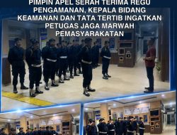 Pimpin Apel Serah Terima Regu Pengamanan, Kepala Bidang Keamanan dan Tata Tertib Ingatkan Petugas Jaga Marwah Pemasyarakatan