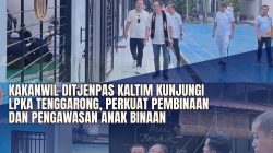 Kakanwil Ditjenpas Kaltim Kunjungi LPKA Tenggarong, Perkuat Pembinaan dan Pengawasan Anak Binaan