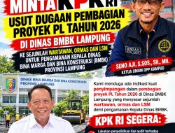 DPP KAMPUD Minta KPK Usut Dugaan Bagi-bagi dan Jual Beli Proyek PL TA 2026 Dinas BMBK Lampung Untuk Pengamanan